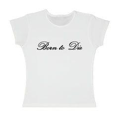 Born to Die Baby Tee